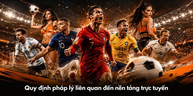 Quy định pháp lý liên quan đến nền tảng trực tuyến