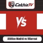 Atlético Madrid vs Villarreal
