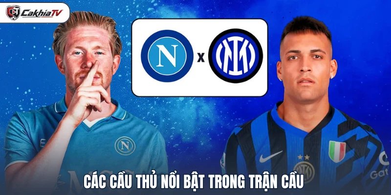 Các cầu thủ nổi bật trong trận cầu