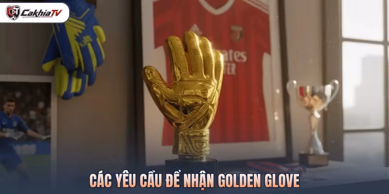 Các yêu cầu để nhận Golden Glove