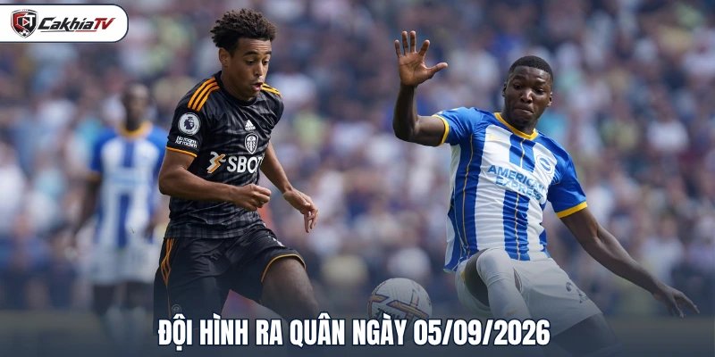 Đội hình ra quân ngày 05/09/2026