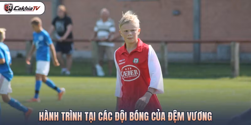 Hành trình tại các đội bóng của “Đệm Vương”