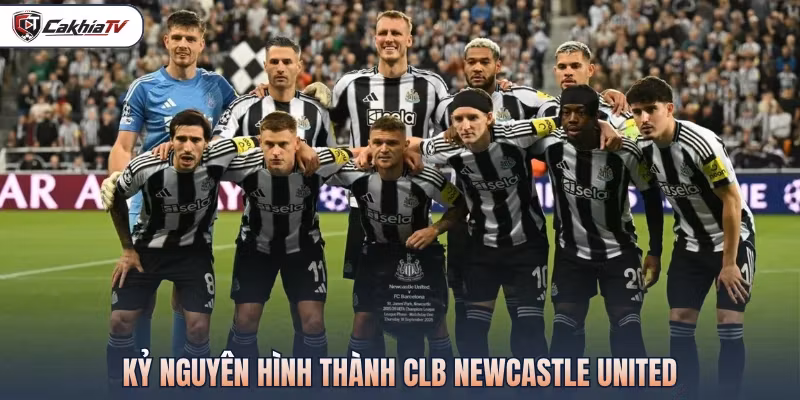 Kỷ nguyên hình thành CLB Newcastle United