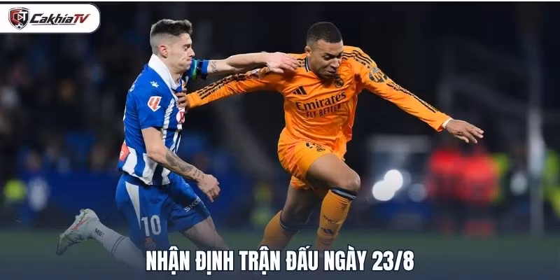 Nhận định trận đấu ngày 23/8