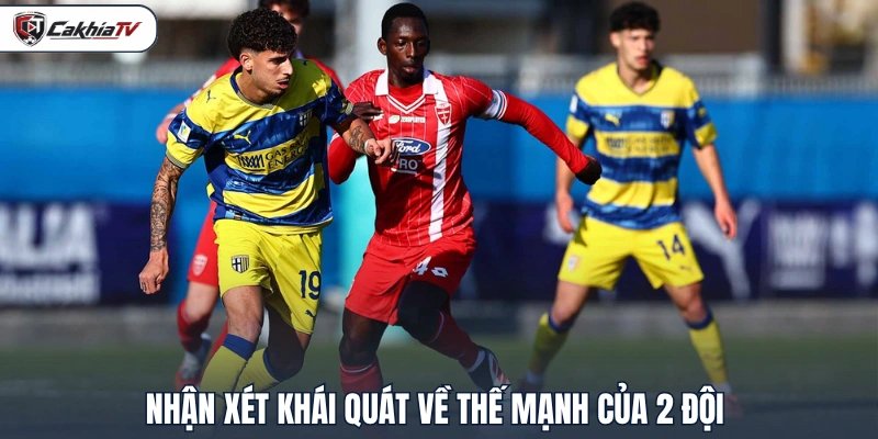 Nhận xét khái quát về thế mạnh của 2 đội