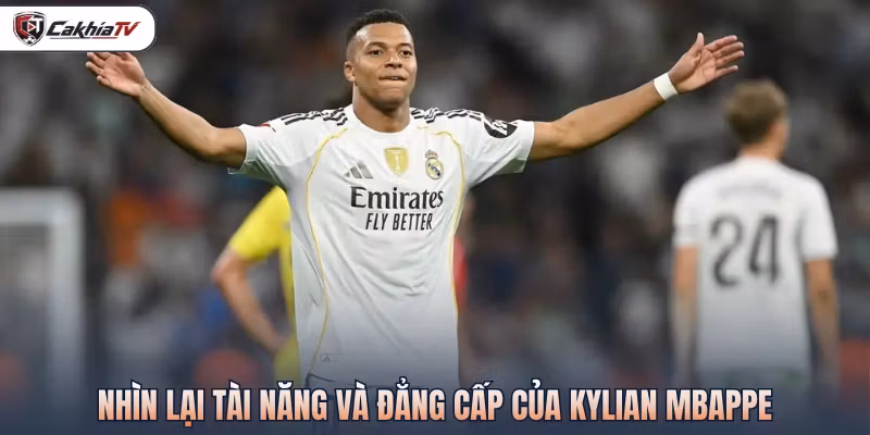 Nhìn lại tài năng và đẳng cấp của Kylian Mbappe