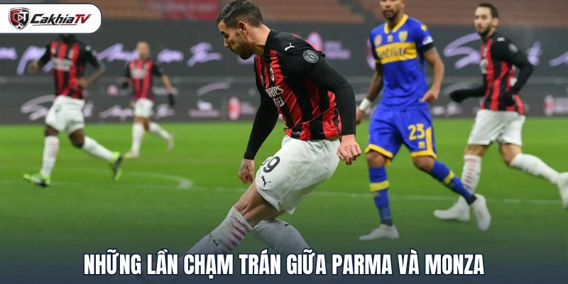 Những lần chạm trán giữa Parma và Monza