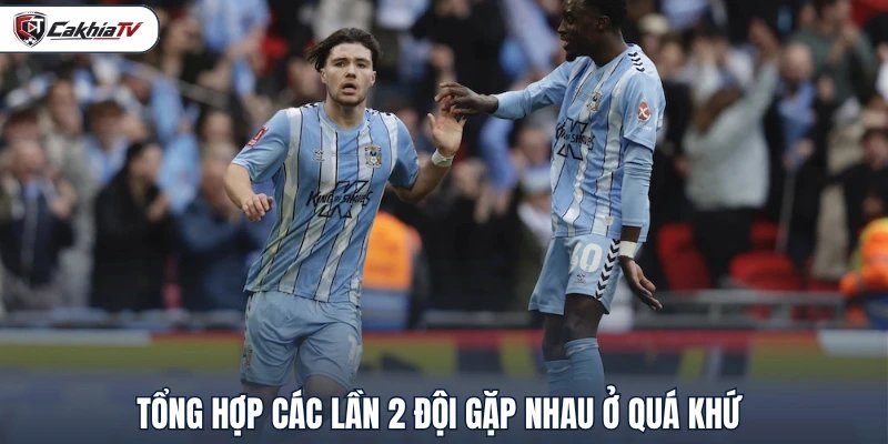 Tổng hợp các lần 2 đội gặp nhau ở quá khứ