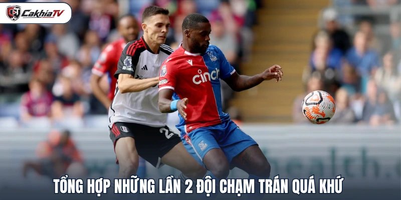 Tổng hợp những lần 2 đội chạm trán quá khứ