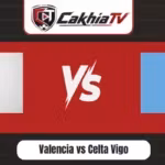 Valencia vs Celta Vigo
